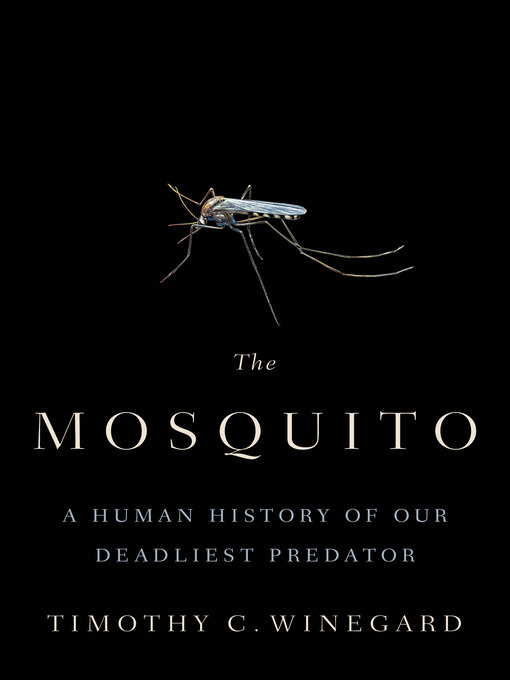 Title details for The Mosquito by Timothy C. Winegard - Wait list